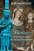E-Book (epub) Miriam: Memoirs of a Goddess: Annunciation von S. P. Somtow