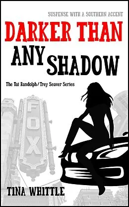 E-Book (epub) Darker Than Any Shadow (The Tai Randolph & Trey Seaver Mysteries, #2) von Tina Whittle
