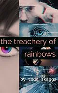 E-Book (epub) The Treachery of Rainbows von Todd Skaggs