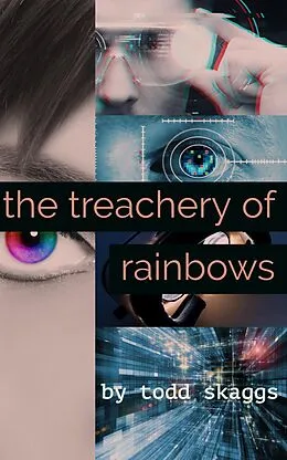 E-Book (epub) The Treachery of Rainbows von Todd Skaggs