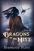 E-Book (epub) The Dragons of the Mist (Legends of Cirena, #6) von Stephanie Flint