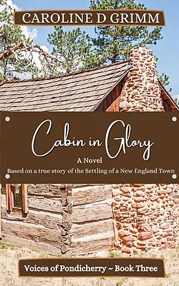 E-Book (epub) Cabin in Glory (Voices of Pondicherry, #3) von Caroline D. Grimm