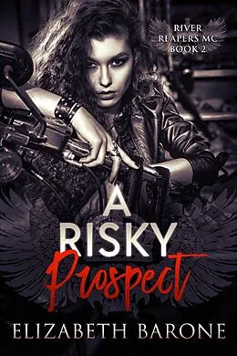 E-Book (epub) A Risky Prospect (River Reapers MC, #2) von Elizabeth Barone