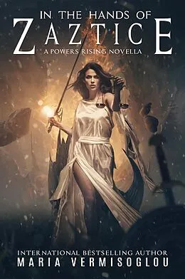 E-Book (epub) In the Hands of Zaztice (Powers Rising) von Maria Vermisoglou