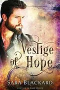 E-Book (epub) Vestige of Hope: A Christian Time Travel Romance (Vestige in Time, #2) von Sara Blackard