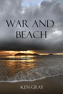 E-Book (epub) War and Beach von Ken Gray