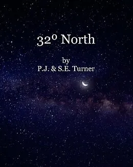 E-Book (epub) Thirty-Two Degrees North (Ayasha Slaughter Epic One, #1) von P. J. & S. E. Turner