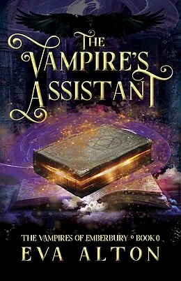 E-Book (epub) The Vampire's Assistant: A Paranormal Vampire and Witch Women's Fiction Romance (The Vampires of Emberbury, #0) von Eva Alton