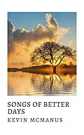 E-Book (epub) Songs of Better Days von Kevin McManus