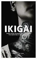 E-Book (epub) Ikigai von Max J. C. Lee