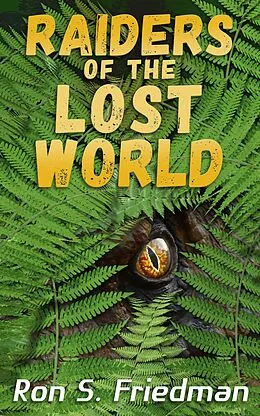 E-Book (epub) Raiders of the Lost World von Ron S. Friedman