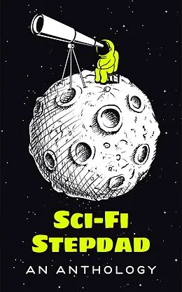 E-Book (epub) Sci-Fi Stepdad von Evie Spencer, Deborah Kahn, Chloe A. Micah