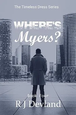 E-Book (epub) Where's Myers? (The Timeless Dress Series, #4) von R J Devland