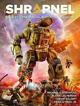 E-Book (epub) BattleTech: Shrapnel, Issue #1 (The Official BattleTech Magazine) von Michael A. Stackpole, Blaine Lee Pardoe, Kevin Killiany