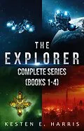 E-Book (epub) The Explorer Complete Series Box Set: Books 1-4 von Kesten E. Harris