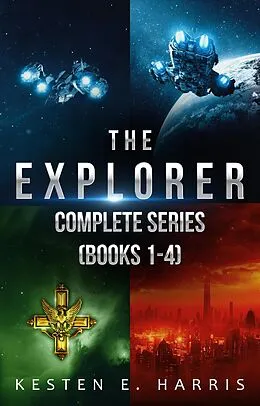 E-Book (epub) The Explorer Complete Series Box Set: Books 1-4 von Kesten E. Harris