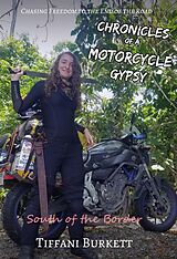 eBook (epub) Chronicles of a Motorcycle Gypsy: South of the Border de Tiffani Burkett