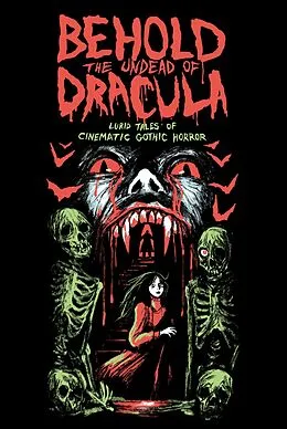 E-Book (epub) Behold the Undead of Dracula: Lurid Tales of Cinematic Gothic Horror von Matthew M. Bartlett, Thomas C. Mavroudis, Gemma Files