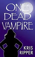 E-Book (epub) One Dead Vampire (A Rocky Fitzgerald Paranormal Cozy Mystery, #1) von Kris Ripper