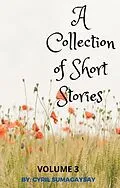 E-Book (epub) A Collection of Short Stories: Volume 3 von Cyril Sumagaysay