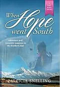 E-Book (epub) When Hope Went South (Dart River, #1) von Patricia Snelling