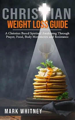 E-Book (epub) Christian Weight Loss Guide von Mark Whitney