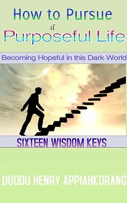 E-Book (epub) How to Pursue a Purposeful Life von Duodu Henry Appiah-korang