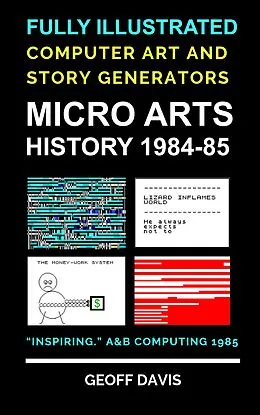 E-Book (epub) Micro Arts History 1984-85 Computer Generated Art and Stories von Geoff Davis