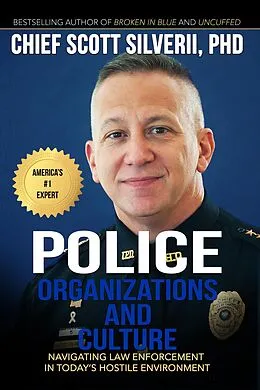 E-Book (epub) Police Organization and Culture: Navigating Law Enforcement in Today's Hostile Environment von Scott Silverii