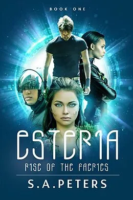 E-Book (epub) Esteria (Rise of the Faeries, #1) von S. A. Peters