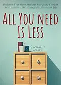 E-Book (epub) All You Need is Less von Michelle Moore