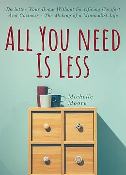 E-Book (epub) All You Need is Less von Michelle Moore