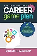E-Book (epub) How To Design Your Career Game Plan von Colleta Macharia