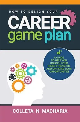 E-Book (epub) How To Design Your Career Game Plan von Colleta Macharia