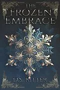 E-Book (epub) The Frozen Embrace (The Books of Theress, #1) von D. S. Ritter