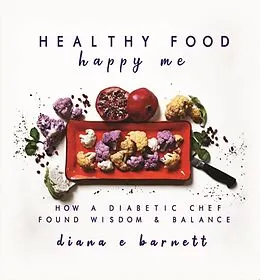E-Book (epub) Healthy Food, Happy Me von Diana E. Barnett
