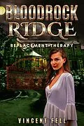 E-Book (epub) Replacement Therapy (Bloodrock Ridge, #3) von Vincent Fell