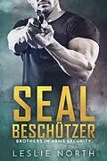 E-Book (epub) SEAL Beschützer (Brothers in Arms Serie, #2) von Leslie North