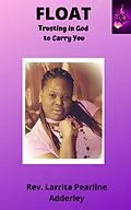 E-Book (epub) FLOAT: Trusting in God to Carry You von Rev. Larrita Pearline Adderley