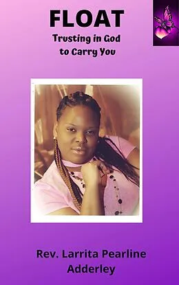 E-Book (epub) FLOAT: Trusting in God to Carry You von Rev. Larrita Pearline Adderley
