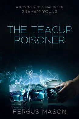 E-Book (epub) The Teacup Poisoner (Murder and Mayhem, #4) von Fergus Mason