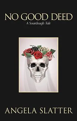 E-Book (epub) No Good Deed: A Sourdough Tale von Angela Slatter