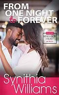 E-Book (epub) From One Night to Forever (Henderson Family, #4) von Synithia Williams