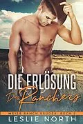 E-Book (epub) Die Erlösung des Ranchers (Meier Ranch Brüder, #2) von Leslie North