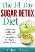 E-Book (epub) The 14 Day Sugar Detox Diet von Sara Givens