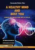 E-Book (epub) A Healthy Mind And Best You: Achieving Great Results in Every Aspect of Your Life von Mbuso Mabuza