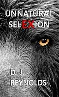 E-Book (epub) Unnatural Selexion von D. J. Reynolds