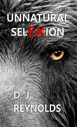 E-Book (epub) Unnatural Selexion von D. J. Reynolds