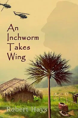 E-Book (epub) An Inchworm Takes Wing von Robert Hays
