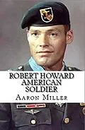 E-Book (epub) Robert Howard American Soldier von Aaron Miller